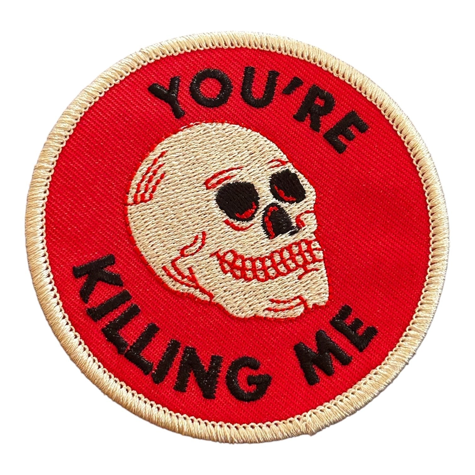 You’re Killing Me Skull Iron On Patch - Wander Together Outfitters