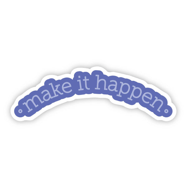 “Make it Happen” Blue Motivational Sticker