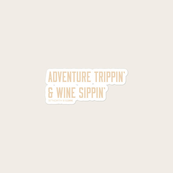 Adventure Trippin & Wine Sipping