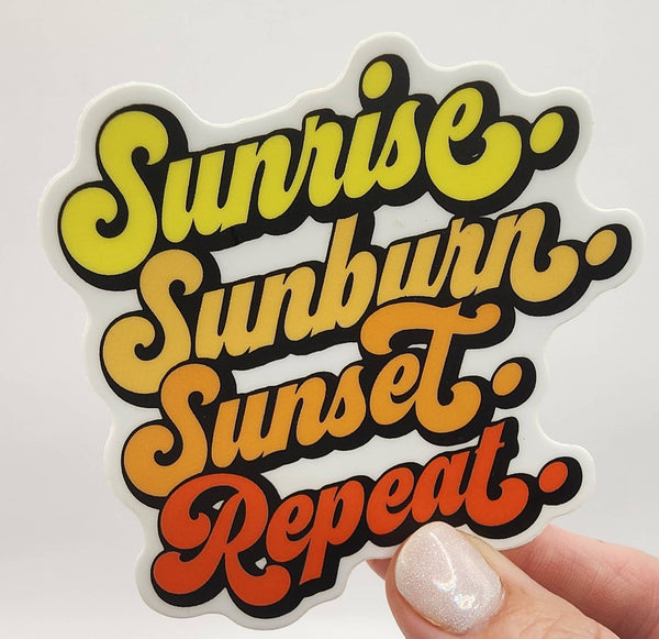 Sunrise, Sunburn, Sunset, Repeat Vinyl Sticker