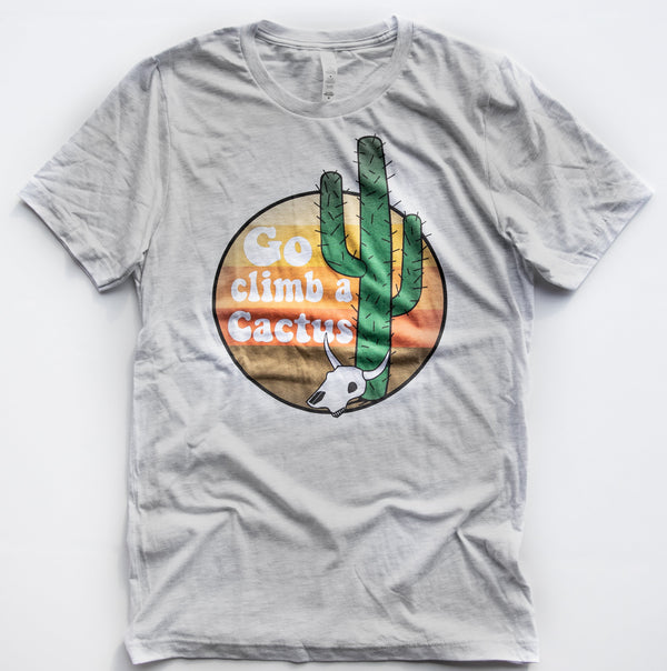 "Go Climb a Cactus" T-Shirt