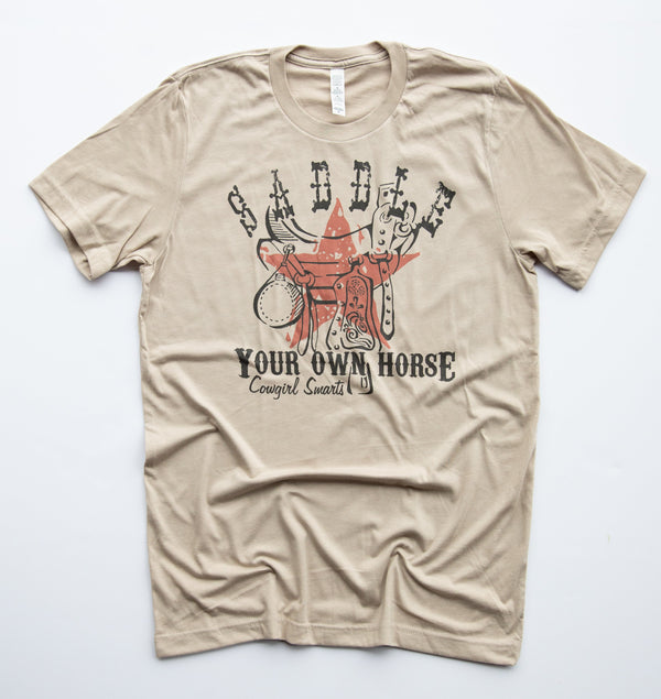"Saddle Your Own Horse" Graphic T-Shirt