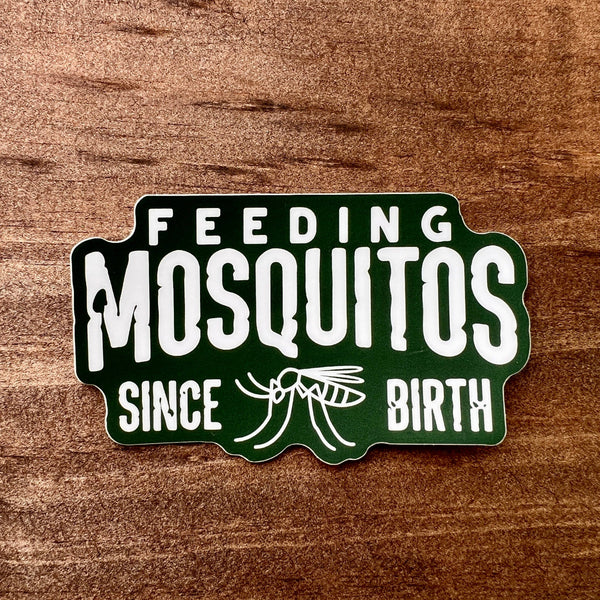 "Feeding Mosquitos Since Birth" Funny Sticker