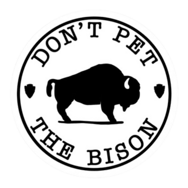 "Don't Pet The Bison" Sticker Decal