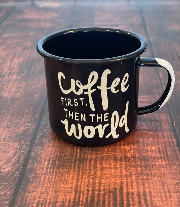 "Coffee First, Then The World"  Campfire Mug
