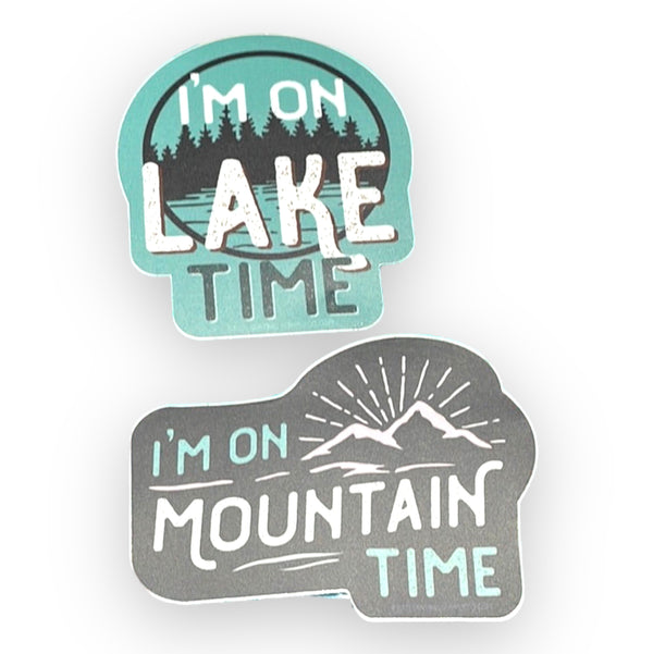 “I’m On Mountain Time” or "I'm on Lake Time” Stickers