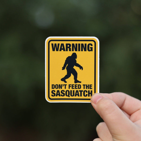 "Don't Feed The Sasquatch" Warning Sticker