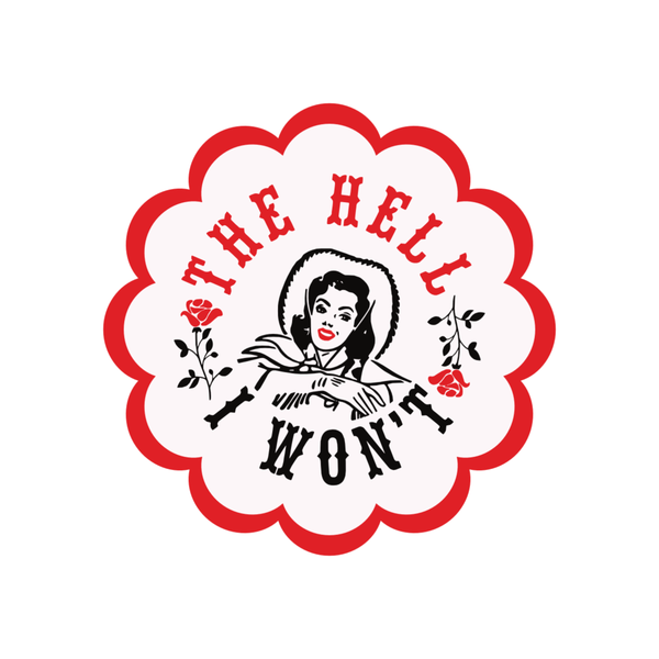 “The Hell I Won't” Cowgirl Vinyl Sticker