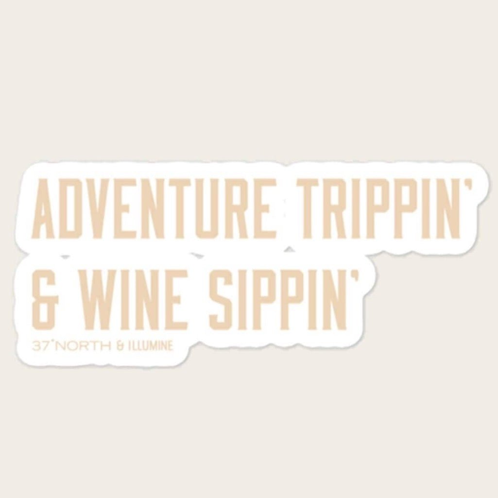"Adventure Trippin' & Wine Sippin" Vinyl Sticker - Wander Together Outfitters