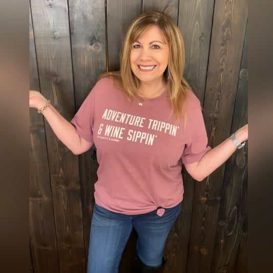 "Adventure Trippin' & Wine Sipping" T-Shirt - Wander Together Outfitters