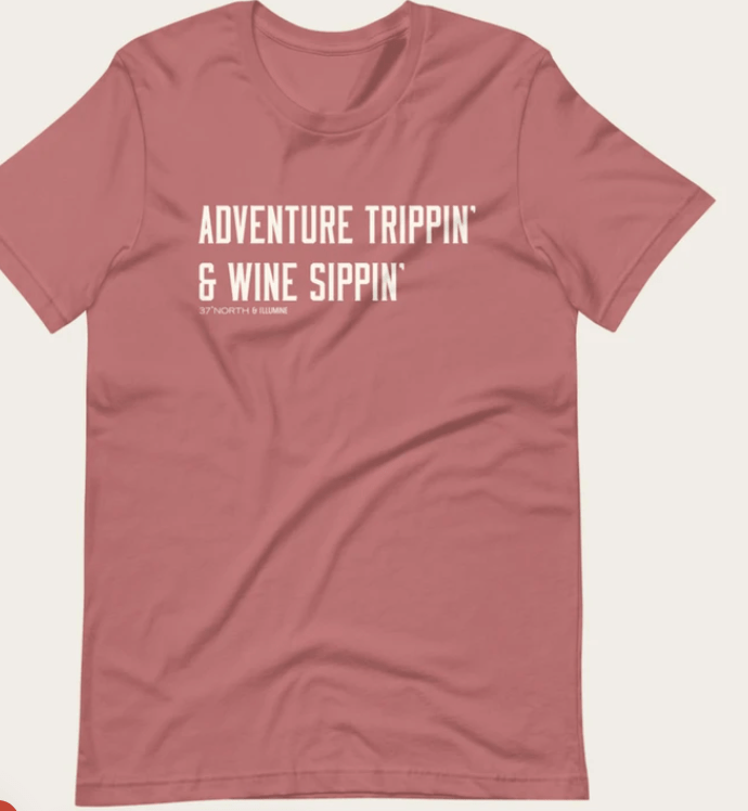 "Adventure Trippin' & Wine Sipping" T-Shirt - Wander Together Outfitters