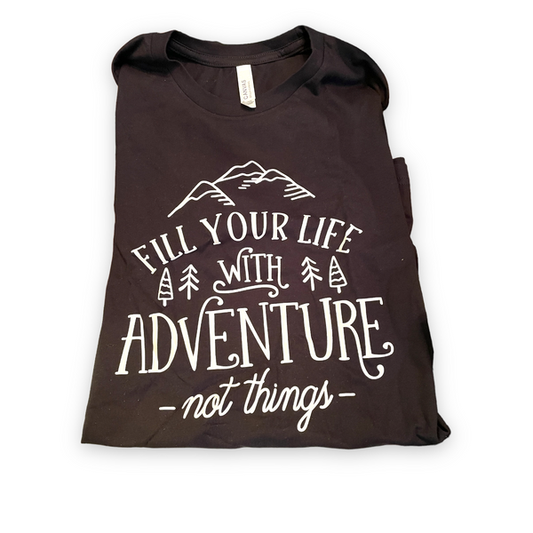 "Fill Your Life With Adventure" T-Shirt