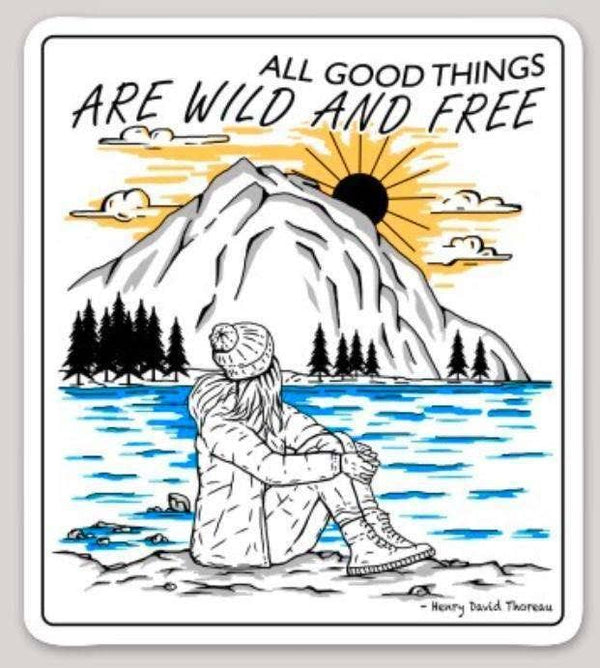 "All Good Things Are Wild And Free" Sticker