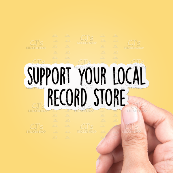 "Support Your Local Record Store" Sticker Vinyl Decal: 3"