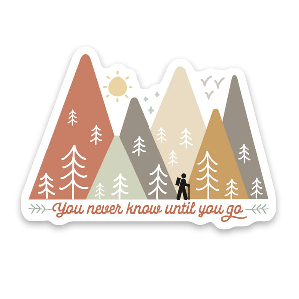 "You Never Know Until You Go" Mountain Vinyl Sticker Decal