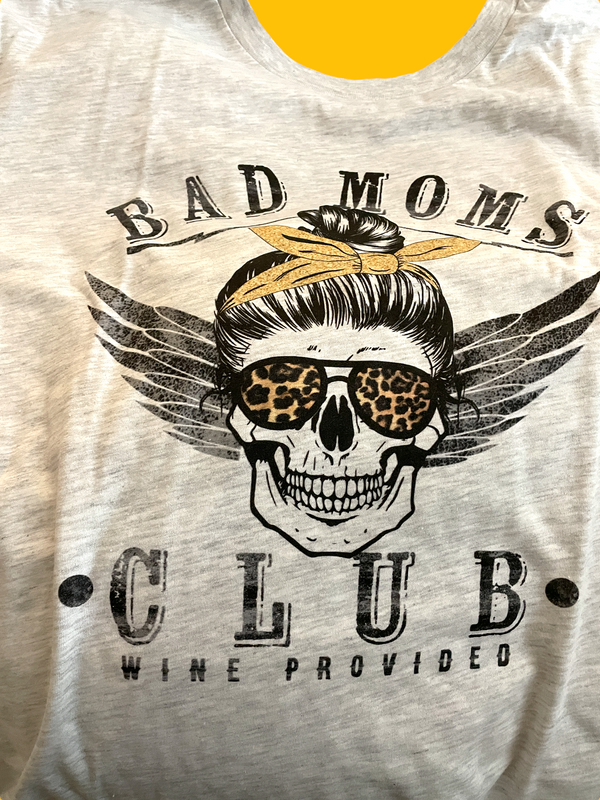 “Bad Moms Club- Wine Provided” T Shirt (CLEARANCE)