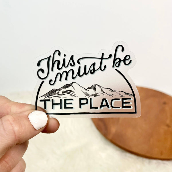 "This Must Be The Place" Clear Nature Sticker