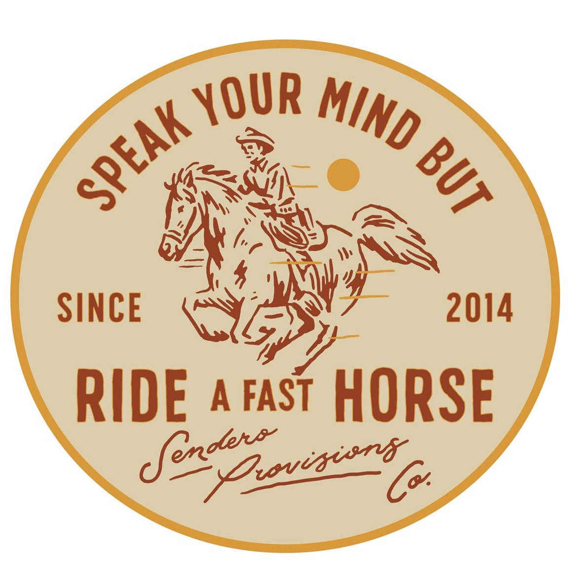 “But Ride A Fast Horse” Sticker - Wander Together Outfitters