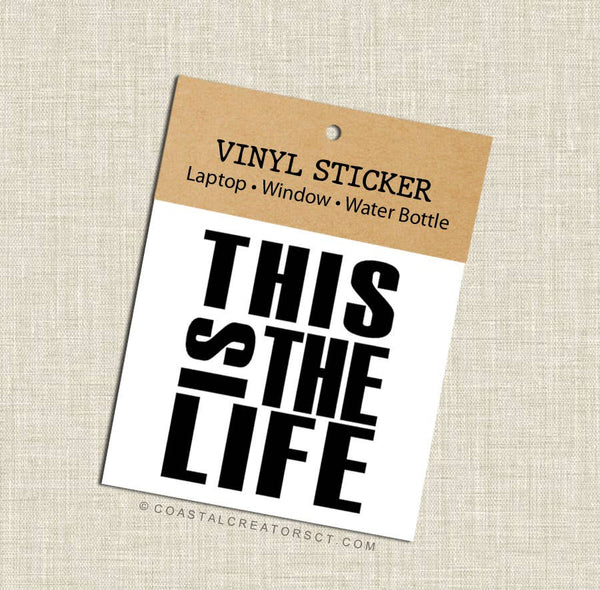 “This is the Life” Vinyl Laptop / Water Bottle/Bumper Sticker