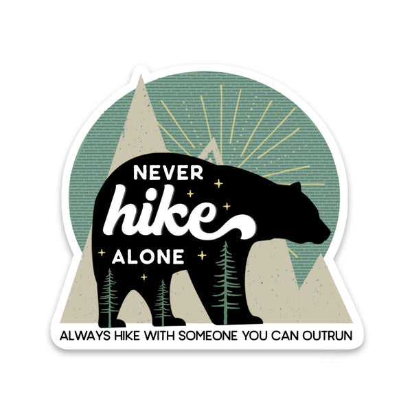 "Never Hike Alone, Always Hike With Someone You Can Outrun" Funny Decal Sticker