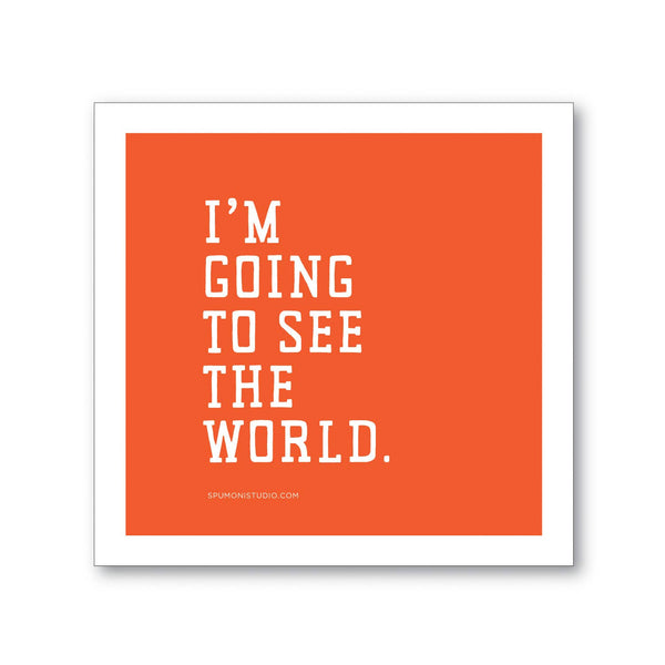 “I'm Going to See the World” Sticker