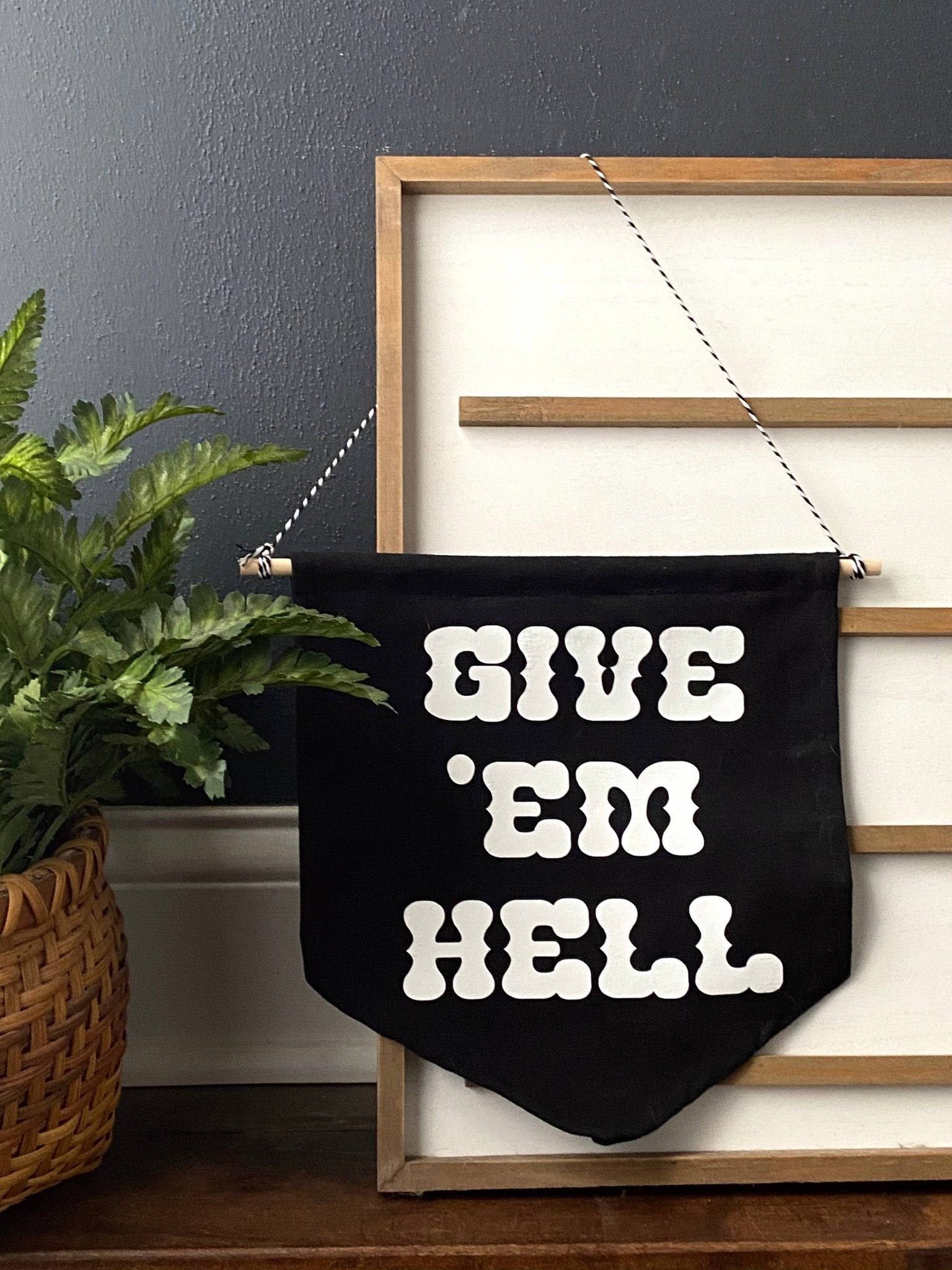 “Give 'Em Hell” Canvas Banner | Western Wall Hanging - Wander Together Outfitters