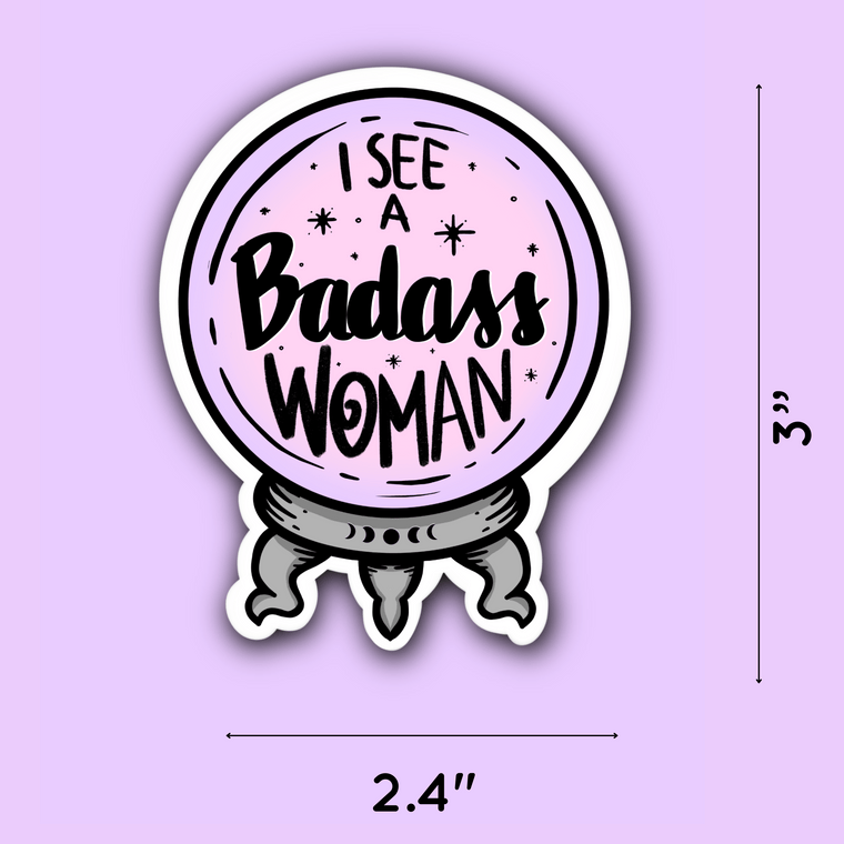I See a Badass Woman Crystal Ball Sticker - Wander Together Outfitters