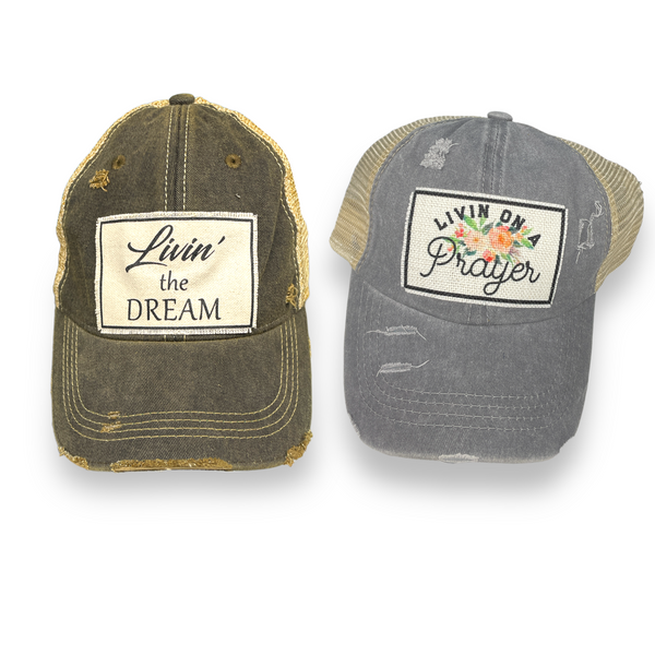 “Livin’ The Dream” and “Living On A Prayer” Distressed Trucker Caps