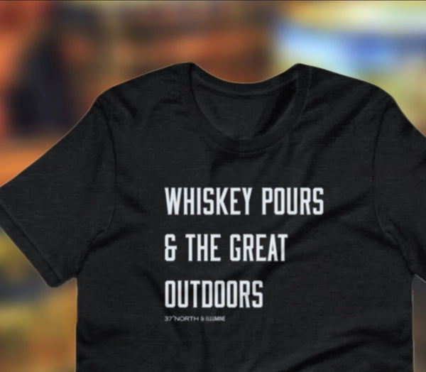 "Whiskey Pours & The Great Outdoors" Unisex T Shirt