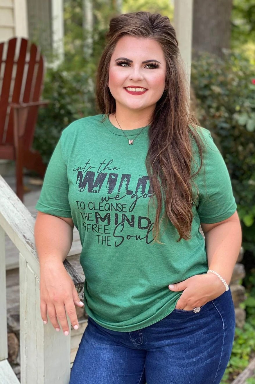 “Into The Wild We Go To Cleanse The Mind & Free The Soul” Sweatshirt or Tee (SALE) - Wander Together Outfitters