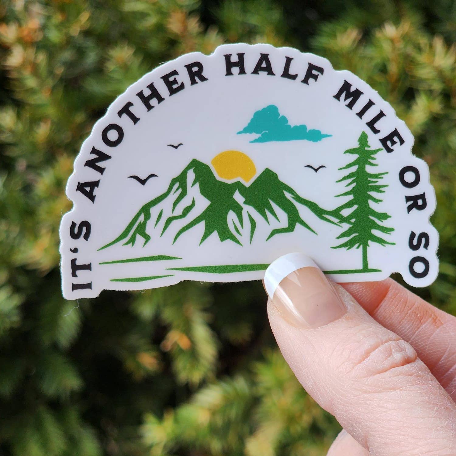 “It's Another Half Mile or So” Mountain Hiking Sticker - Wander Together Outfitters
