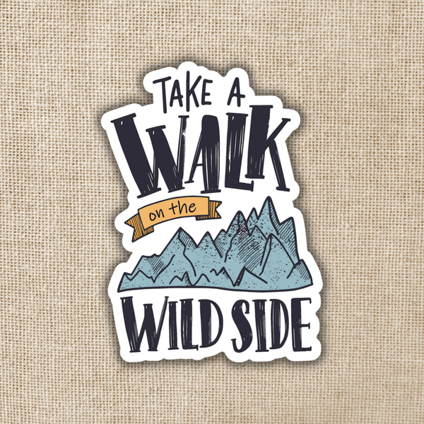 "Take a Walk on the Wild Side" Sticker