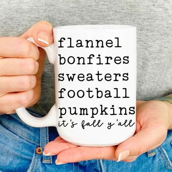 "Flannel, bonfires, sweaters, football, pumpkins, It's Fall Y'all" 15 oz Mug