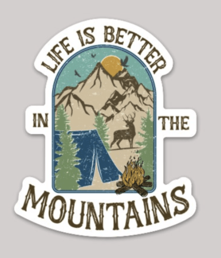Life Is Better In The Mountains Sticker - Wander Together Outfitters