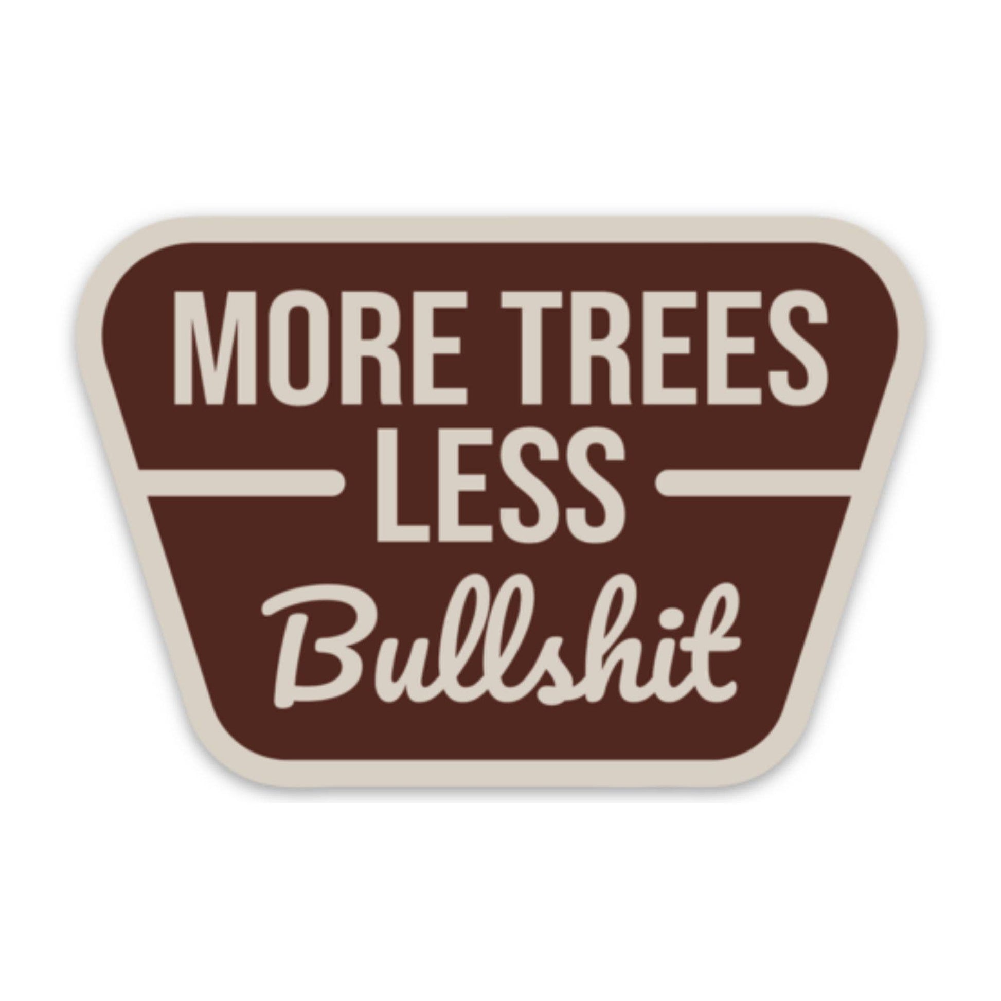 "More Trees Less Bullsh**" Sticker Decal - Wander Together Outfitters