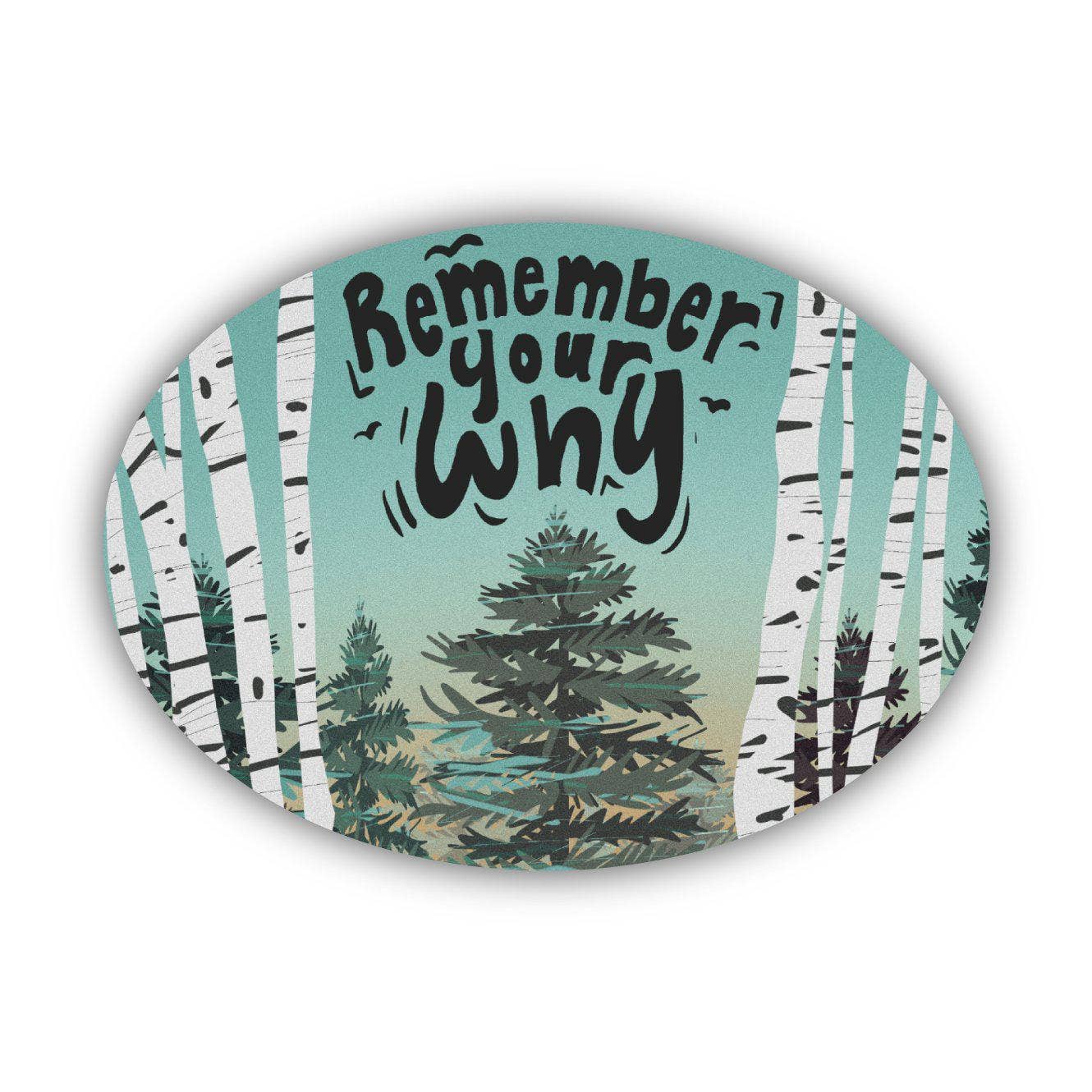 "Remember Your Why" Sticker - Wander Together Outfitters