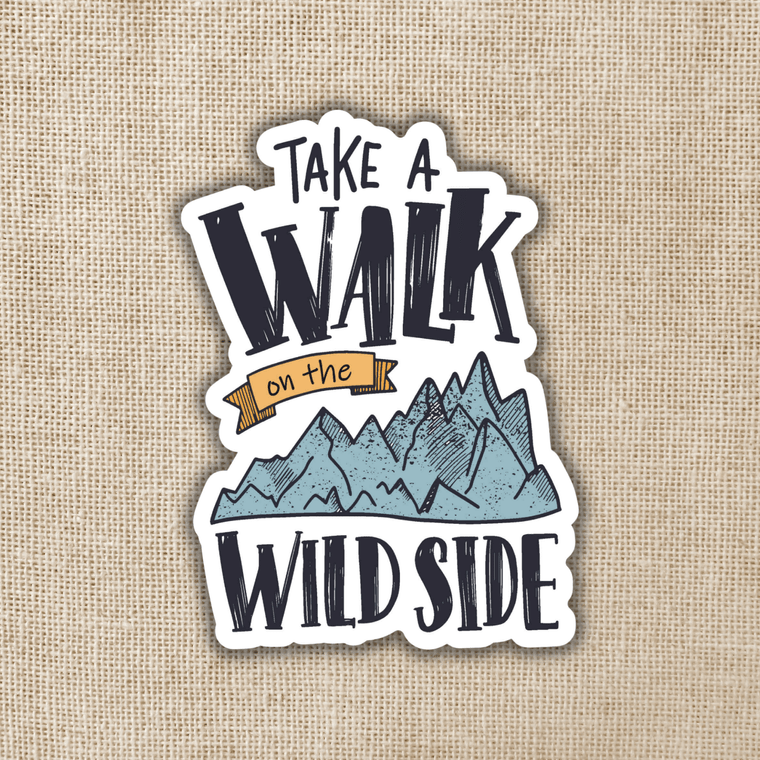 "Take a Walk on the Wild Side" Sticker - Wander Together Outfitters