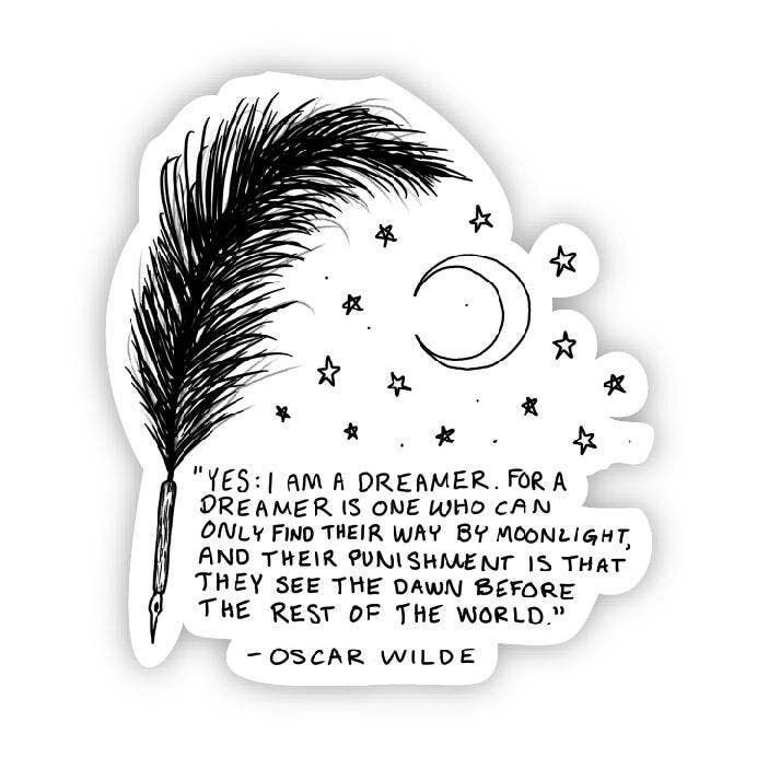 "Yes: I am a dreamer" (Oscar Wilde Sticker) - Wander Together Outfitters